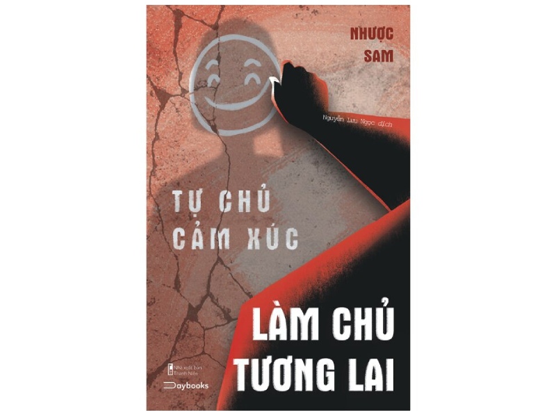Tự Chủ Cảm Xúc, Làm Chủ Tương Lai - Nhược Sam